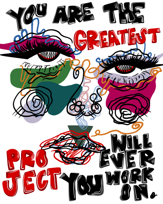 The Greatest Project Print